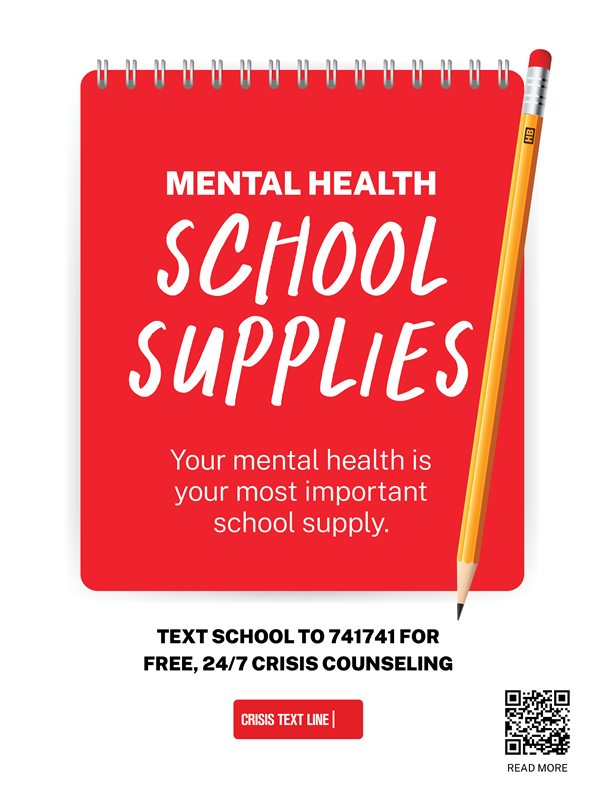Text SCHOOL to 741741 for free, 24/7 crisis counseling